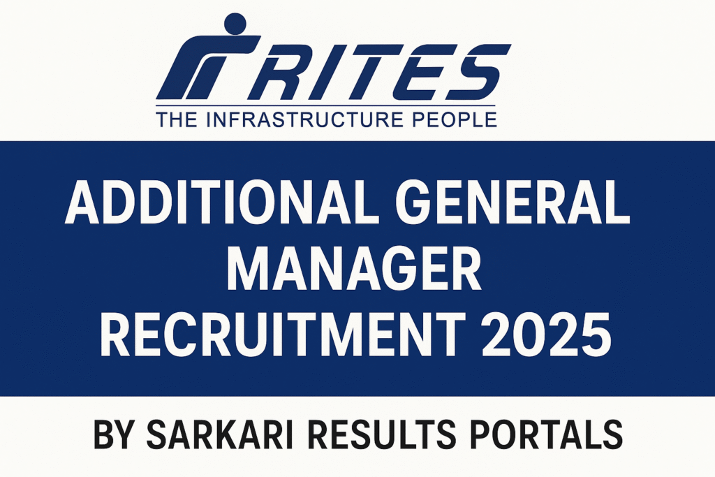 RITES Additional General Manager Recruitment 2025