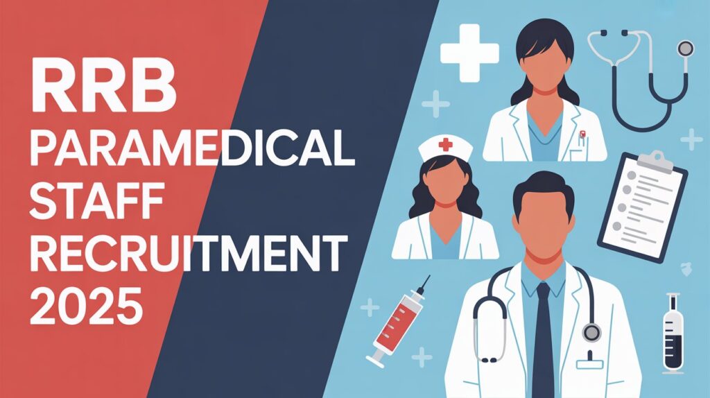 RRB Paramedical Staff Recruitment 2025 – 1376 Vacancy, Exam Date & Sarkari Result
